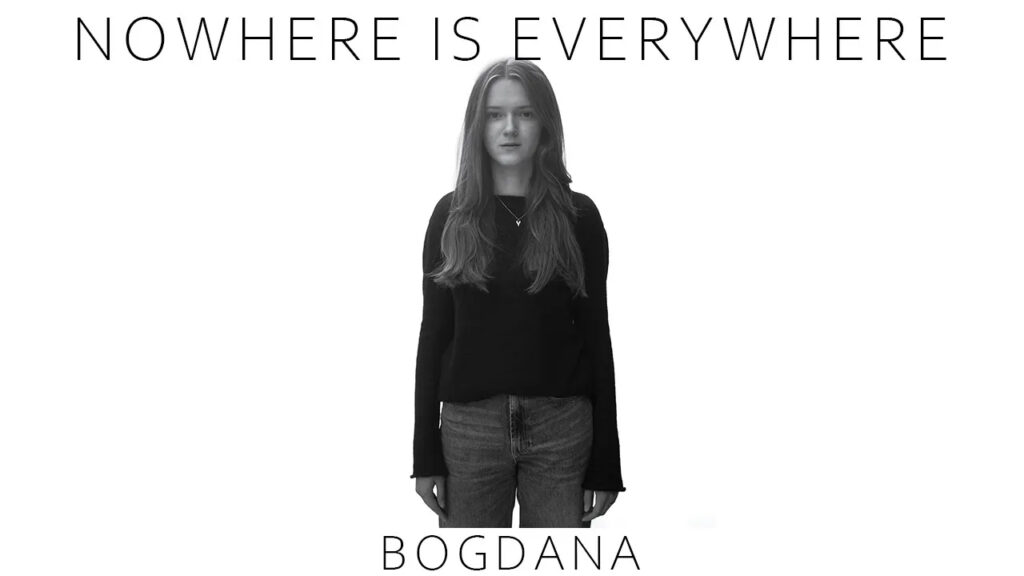 Nowhere is everywhere: Bogdana